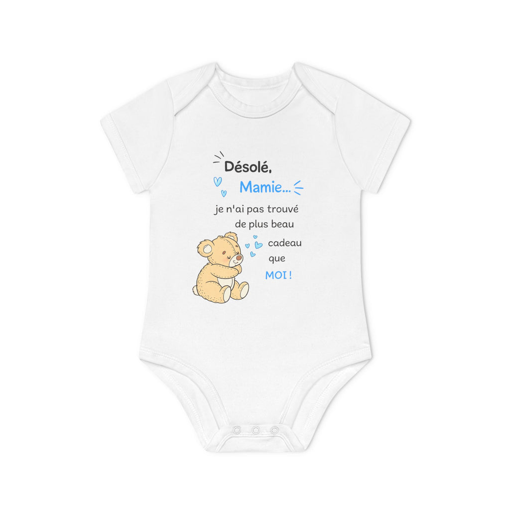 Body bébé « Désolé Mamie… je n'ai pas trouvé de plus beau cadeau que MOI ! garçon