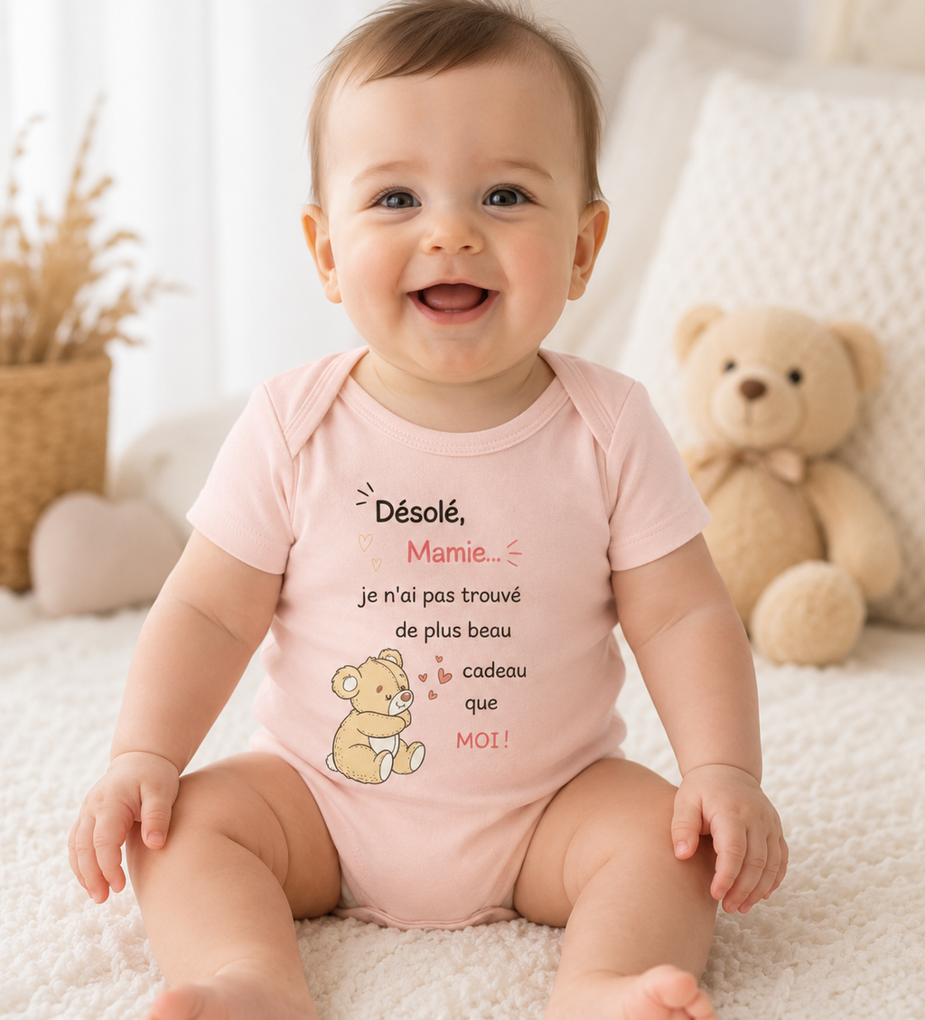 Body bébé « Désolé Mamie… je n'ai pas trouvé de plus beau cadeau que MOI !