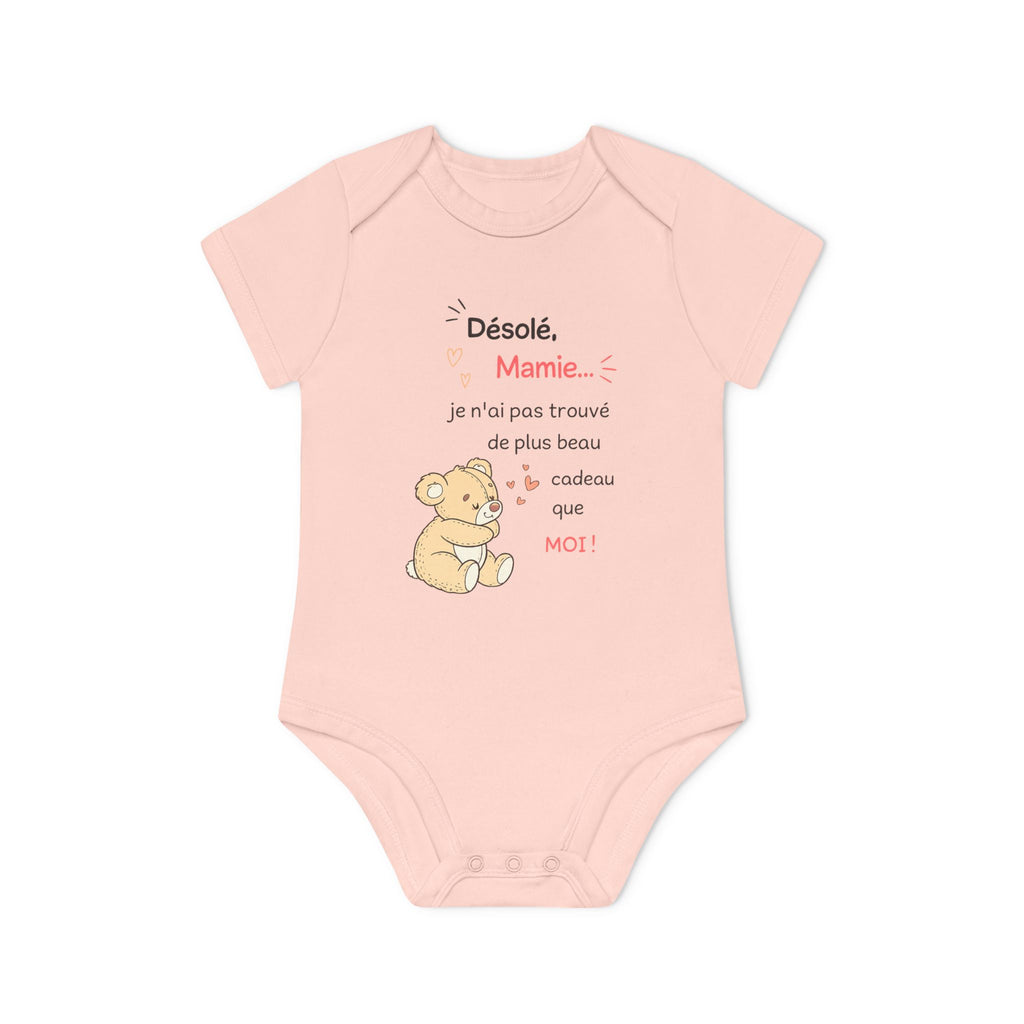 Body bébé « Désolé Mamie… je n'ai pas trouvé de plus beau cadeau que MOI !