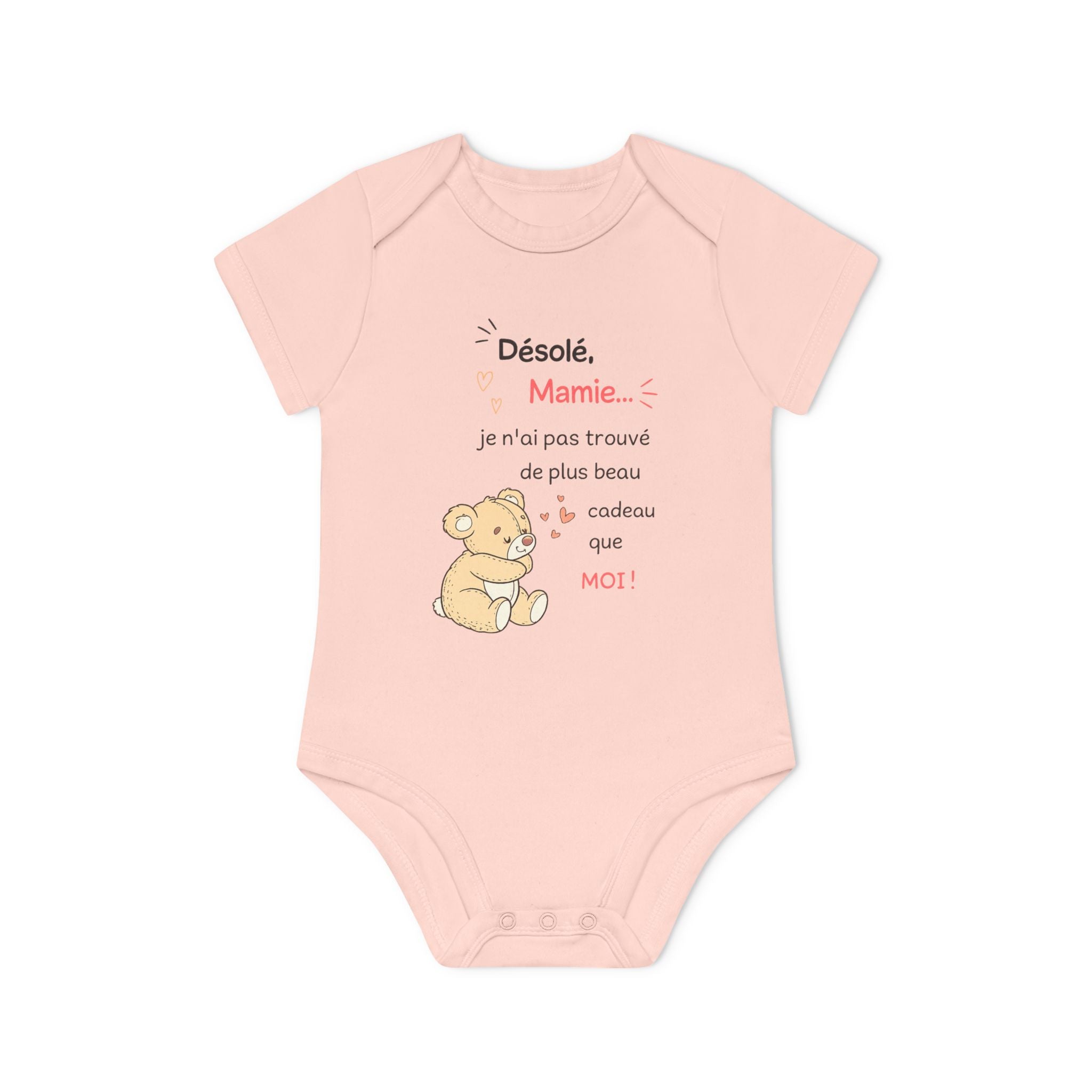 Body bébé « Désolé Mamie… je n'ai pas trouvé de plus beau cadeau que MOI !