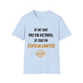 T-Shirt — "Je ne suis pas en retard, je suis en édition limitée"